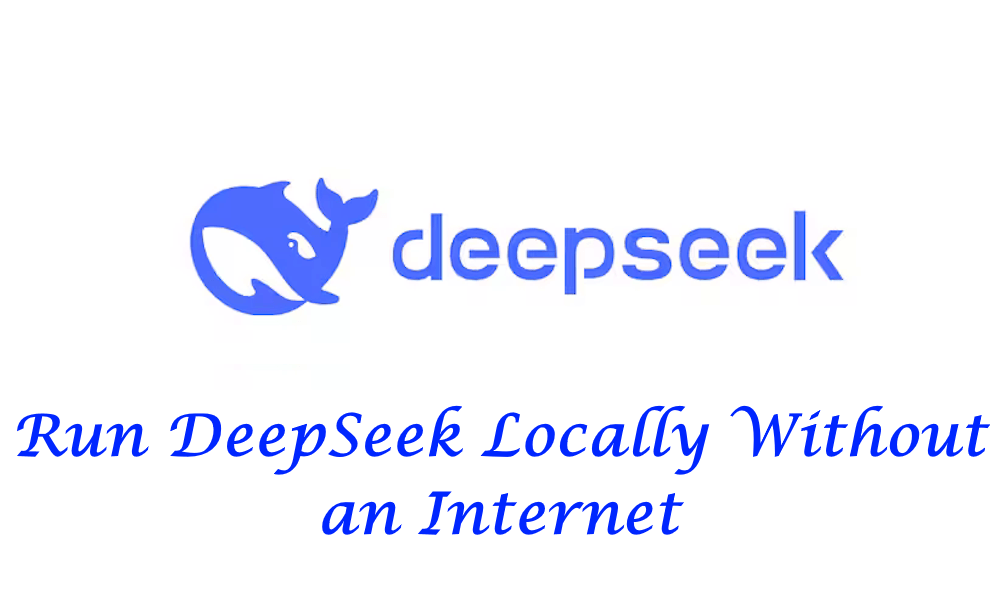 Run DeepSeek AI Locally Without Internet